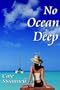 No Ocean Deep