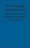 Was z&auml;hlt, kehrt wieder: Zeitdiagnostische Gespr&auml;che (edition suhrkamp) - Alain Finkielkraut, Peter Sloterdijk