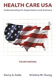 Health Care, U.S.A: Understanding Its Organization and Delivery