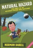Natural Hazard: The Diary of an Accident-prone Golf Watcher