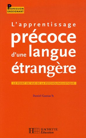 L'apprentissage pr�coce d'une langue �trang�re : Le point de vue de la psycholinguistique