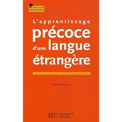 L'apprentissage pr�coce d'une langue �trang�re : Le point de vue de la psycholinguistique
