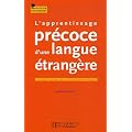 L'apprentissage pr�coce d'une langue �trang�re : Le point de vue de la psycholinguistique