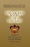 The Sacred Books of the East: Volume 35. The Questions of King Milinda