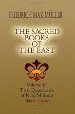 The Sacred Books of the East: Volume 35. The Questions of King Milinda