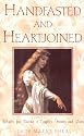 Handfasted And Heartjoined: Rituals for Uniting a Couple's Hearts and Lives