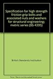 Specification for high strength friction grip bolts and associated nuts and washers for structural engineering; metric series. Part 2, Higher grade bolts and nuts and general grade washers