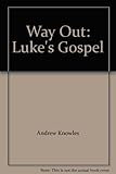 The way out : Luke's Gospel
