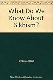 What do we know about Sikhism?