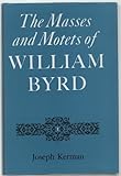 The masses and motets of William Byrd