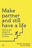 How to Make Partner and Still Have a Life