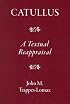 Catullus: A Textual Reappraisal