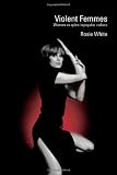 Violent Femmes: Women as Spies in Popular Culture (Transformations)