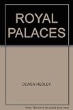 Royal palaces : an account of the homes of British sovereigns from Saxon to modern times