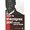 N'�migrez pas! L'Europe est un mythe
