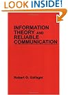 Information Theory and Reliable Communication