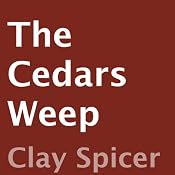 The Cedars Weep | [Clay Spicer]