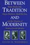 Between Tradition and Modernity: Haim Zhitlowski, Simon Dubnow, Ahad Ha-Am, and the Shaping of Modern Jewish Identity (New Perspectives : Jewish Life and Thoug)