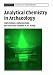 Book Analytical Chemistry in Archaeology (Cambridge Manuals in Archaeology)