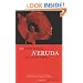 The Essential Neruda: Selected Poems (Bilingual Edition) (English and Spanish Edition)
