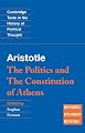 Aristotle: The Politics and the Constitution of Athens (Cambridge Texts in the History of Political Thought)