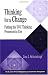 Thinking for a Change: Putting the TOC Thinking Processes to Use (The CRC Press Series on Constraints Management)