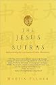 The Jesus Sutras: Rediscovering the Lost Scrolls of Taoist Christianity