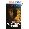 The Art of Being...Psychic