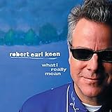 Review Robert Earl Keen  / What I Really Mean