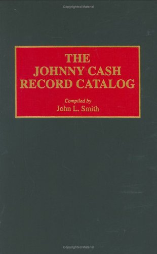 The Johnny Cash Record Catalog (Music Reference Collection)