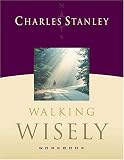 Walking Wisely Workbook: Real Life Solutions for Everyday Situations