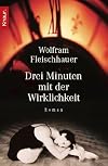 Drei Minuten mit der Wirklichkeit.