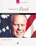 Gerald R. Ford: Our Thirty-Eighth President (Spirit of America: Our Presidents)
