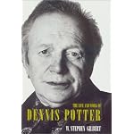 The Life and Work of Dennis Potter book cover