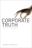 Corporate Truth: The Limits To Transparency