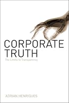 Corporate Truth: The Limits to Transparency