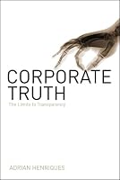 Corporate Truth: The Limits To Transparency