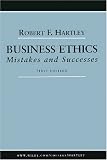 Business Ethics: Mistakes and Successes