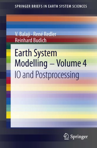 Earth System Modelling - Volume 4: IO and Postprocessing (SpringerBriefs in Earth System Sciences)
