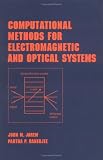 Computational Methods for Electromagnetic and Optical Systems (Optical Science and Engineering)