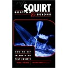 Click here to buy Squirt Boating and Beyond: How to Rip in Anything That Squirts by  James E. Snyder and William Nealy.