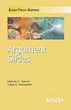 Argument Slides: Quick Mastery of Exhibits for Cross and Closing (Easytech Series)-