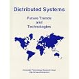 Distributed Systems: Future Trends and Technologies by  Jerry Cashin