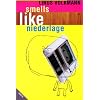 smells like niederlage: Acht Kurzgeschichten