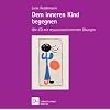 Dem inneren Kind begegnen. H�r-CD mit ressourcenorientierten �bungen