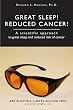 Great Sleep!  Reduced Cancer!: A Scientific Approach to Great Sleep and Reduced Cancer Risk
