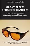 Great Sleep! Reduced Cancer!: A Scientific Approach to Great Sleep and Reduced Cancer Risk