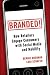 Branded!: How Retailers Engage Consumers with Social Media and Mobility (Wiley and SAS Business Series)