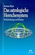 Das astrologische Herrschersystem: Die Wechselwirkungen im Horoskop