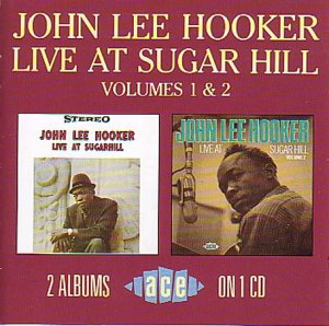 John Lee Hooker - Live at Sugar Hill (Volumes 1 & 2) - Zortam Music